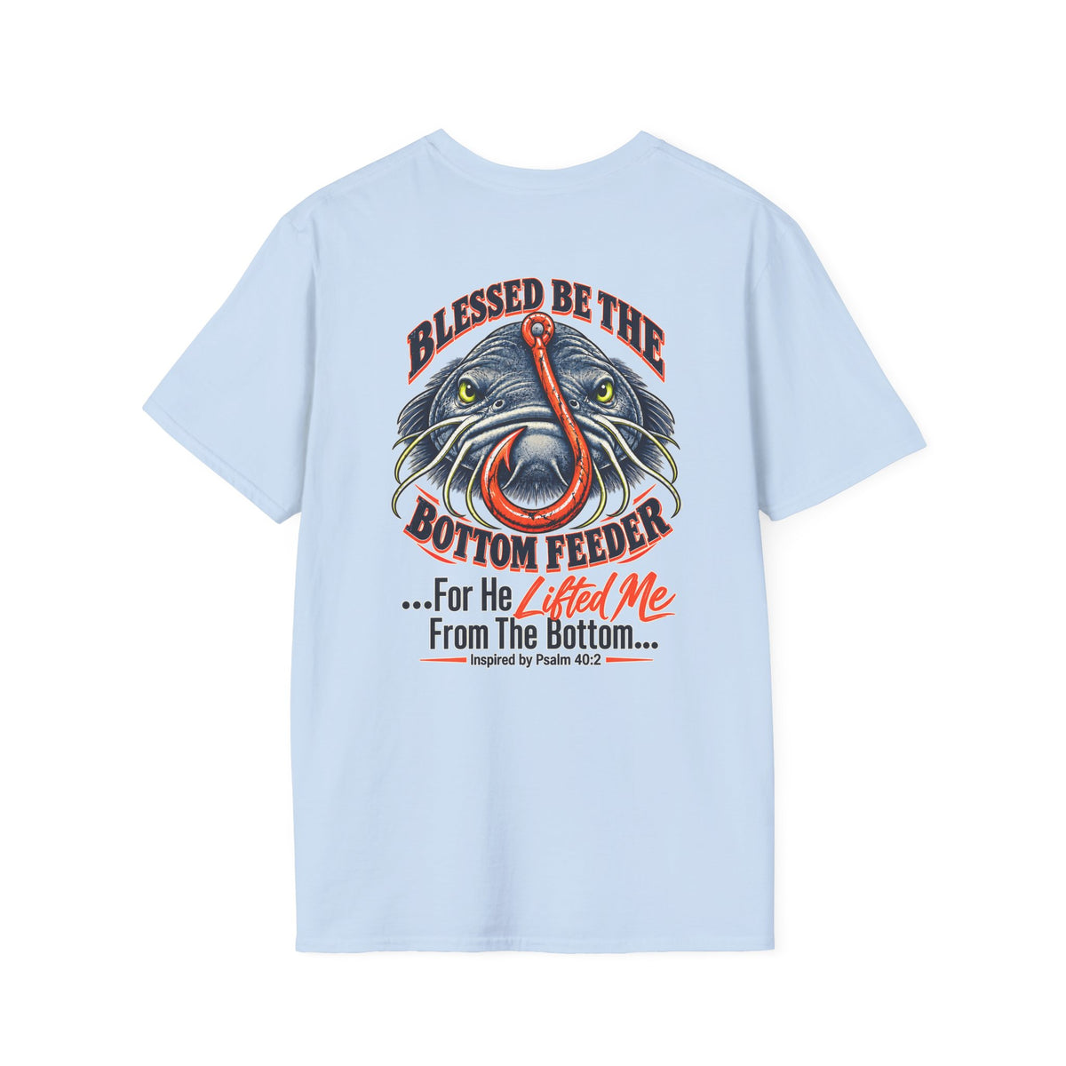 Blessed Be the Bottom Feeder Front & Back Christian Fishing T-Shirt - Psalm 40:2
